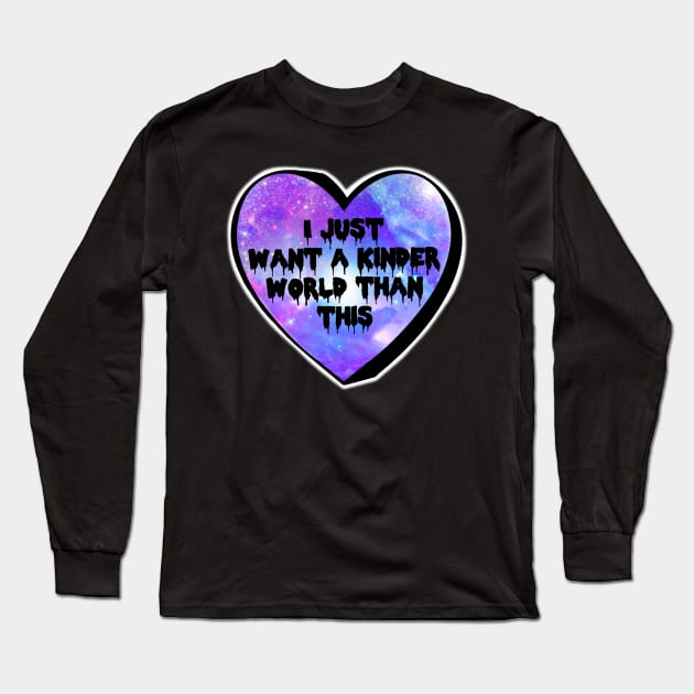 I Just Want A Kinder World Than This Purple Galaxy Candy Heart Long Sleeve T-Shirt by Bite Back Sticker Co.